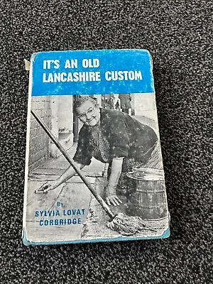 It's An Old Lancashire Custom -  Sylvia Lovat Corbridge 1964 Hardback Book • £9.95