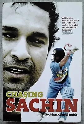 Chasing Sachin (Tendulkar) ~ By Adam Carroll-Smith ~ Paperback 2011 • £1