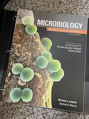 Microbiology : Laboratory Theory And Application Fourth Edition • $40