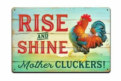 Rise And Shine Mother Cluckers Metal Tin Sign Chicken Decor Chicken Sign • $14.95