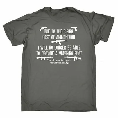 Rising Cost Of Ammunition Warning Shot T-SHIRT Gun Army Military Gift Gifts • $22.32