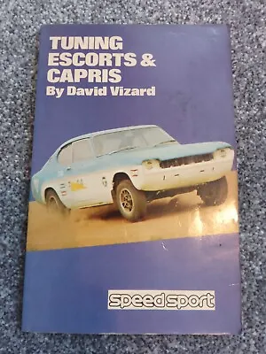 Tuning Escorts And Capris By David Vizard ( 1968 - 1972 ) MANUAL • £35