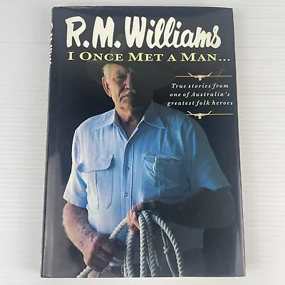 R M Williams R.M.- I Once Met A Man Hard Cover Stories Book • $22
