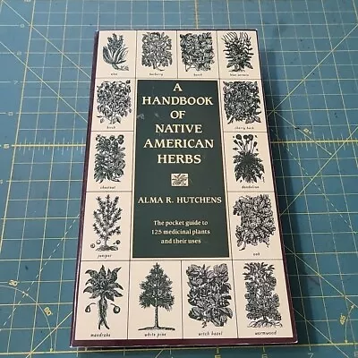 A Handbook Of Native American Herbs: The Pocket Guide To 125 Medicinal Plants An • $4.99