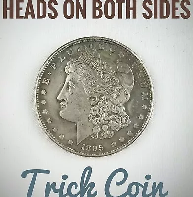 Two Sided 1895 Morgan Double Headed Two Face Magic Trick Coin • $8.99