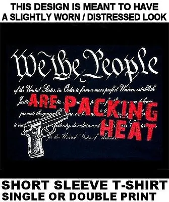 We The People Are Packing Heat Us Constitution Gun Law Rights Skull T-shirt W133 • $10.99