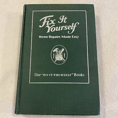 1935 Fix It Yourself Home Repairs Made Easy Vintage Do It Yourself Book • $12.99