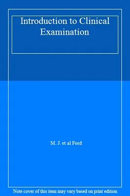Introduction To Clinical Examination By M. J. Et Al Ford • £2.76