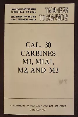 Orig 1953 TM 9-1276 Cal. .30 Carbines M1 M1A1 M2 And M3 Army & Air Force  • $19.95