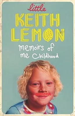 Little Keith Lemon: Memoirs Of Me Childhood By Keith Lemon • £3.48