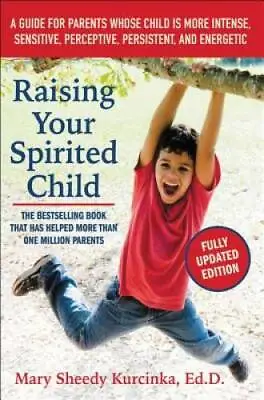 Raising Your Spirited Child Third Edition: A Guide For Parents Whose Chi - GOOD • $4.46