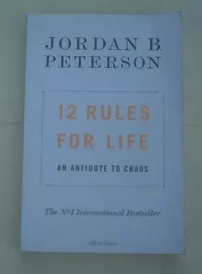 12 Rules For Life: An Antidote To Chaos By Jordan B. Peterson • $10