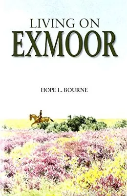 Living On Exmoor Bourne Hope L. • £16.99