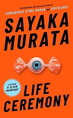 Life Ceremony: Stories Murata Sayaka • £7.99