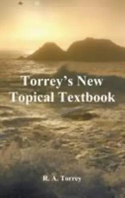 Torrey's New Topical Textbook By Torrey R. A. • $16.55