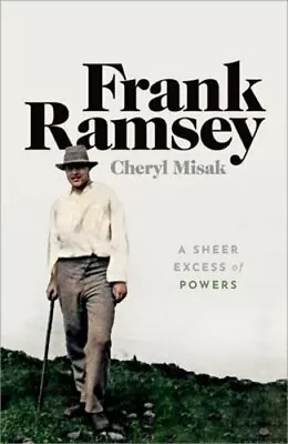 Frank Ramsey: A Sheer Excess Of Powers By Cheryl Misak: New • $20.04