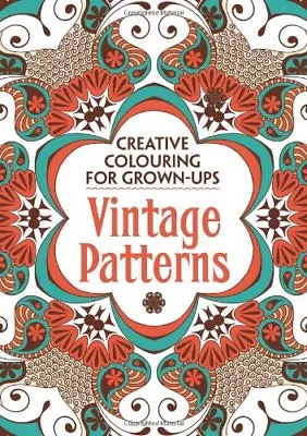 Vintage Patterns: Creative Colouring For Grown-Ups By Various • £2.88