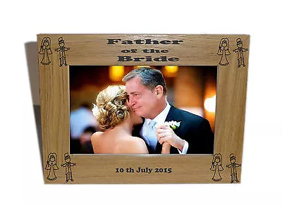 Father Of The Bride - Natural Wooden Photo 6 X 4 Frame - Free Engraving  • £11.99