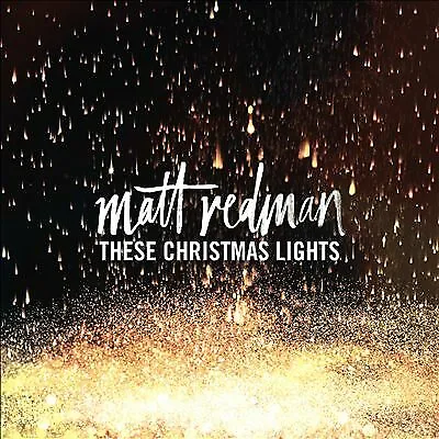 Matt Redman : These Christmas Lights CD Highly Rated EBay Seller Great Prices • £3.28