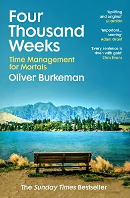 Four Thousand Weeks: Embrace Your L... Burkeman Olive • £8.49
