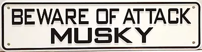 Beware Of Attack Musky Sign • $9.99