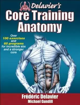 Delavier's Core Training Anatomy - Paperback By Delavier Frederic - GOOD • $7.73