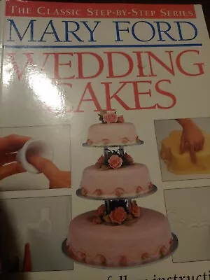 Wedding Cakes (Classic Step-by-step) By Mary Ford • $6.99