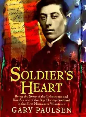 Soldier's Heart: Being The Story Of The Enlistment And Due Service Of The - GOOD • $3.82