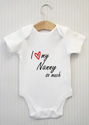 I Love My Nanny Gran Nan Nana Baby Grow Bodysuit Vest Top Novelty Babygrow Gift • £4.98