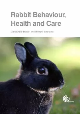 Rabbit Behaviour Health And Care By Richard Saunders Book The Fast Free • $12