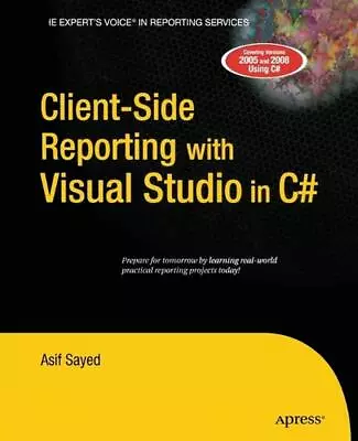 Client-Side Reporting With Visual Studio In C# By Asif Sayed (English) Paperback • $47.88