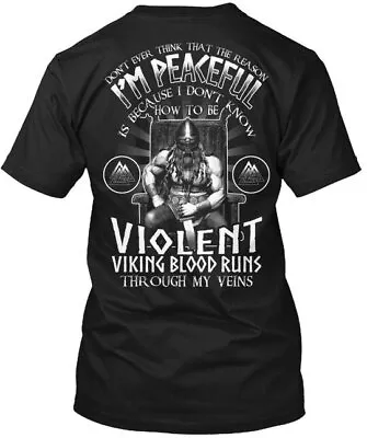 Viking Are Not Peaceful - Dont Ever Think That The T-Shirt • $20.79