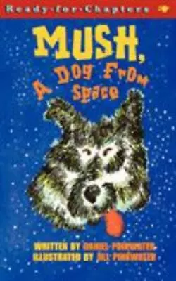 Mush A Dog From Space By Pinkwater Daniel Manus • $4.99