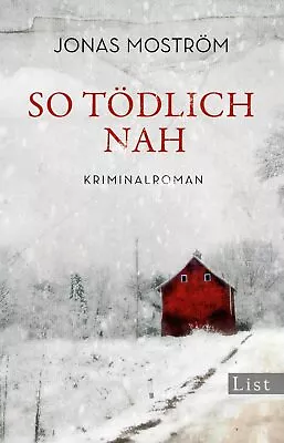 So Tödlich Nah - Kriminalroman Jonas Moström Band 1 - List Verlag • £5.96