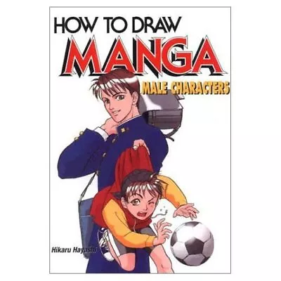 How To Draw Manga Volume 27: Male Characters: V.... By Hayashi Hikaru Paperback • £10.99