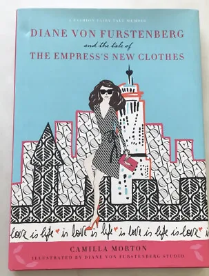 Diane Von Furstenberg And The Tale Of The Empress's New Clothes By Camilla Morto • $29.90