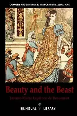 Beauty And The Beast-La Belle Et La Bete English-French Parallel Text Edition • $14.95