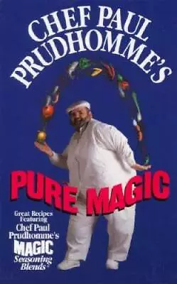 Chef Paul Prudhomme's Pure Magic - Hardcover By Prudhomme Paul - GOOD • $3.86