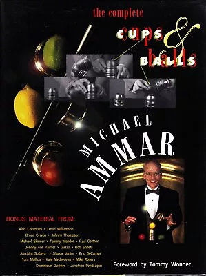 The Complete Cups And Balls By Michael Ammar Magic Book-1st Ed Autographed-OOP • $399.95