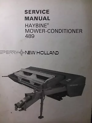 New Holland Sperry Trailer Pull Haybine Hay Mower Conditioner 489 Service Manual • $85.84