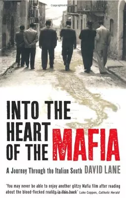 Into The Heart Of The Mafia: A Journey Through The Italian Sout .9781846681356 • £2.51