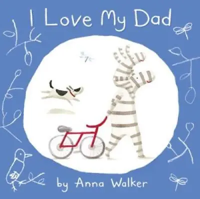Walker Anna : I Love My Dad (I Love Ollie) Incredible Value And Free Shipping! • £3.38