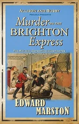 Murder On The Brighton Express (Railway Detective 5) By Edward Marston • £3.62