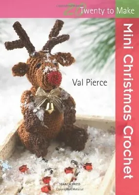 Mini Christmas Crochet (Twenty To Make) By Val Pierce • £2.71