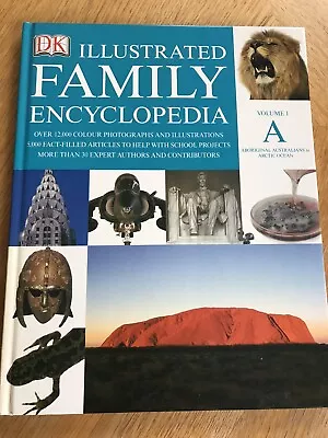 Dk Illustrated Family Encyclopedia Vol 1 A Hardback • £5