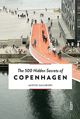 The 500 Hidden Secrets Of Copenhagen By Austin Salisbury Book The Cheap Fast • £6.49