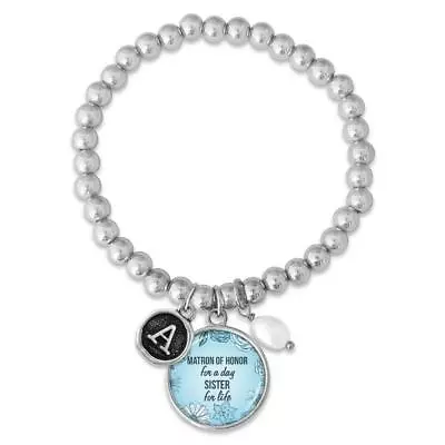 Custom Matron Of Honor For A Day Sister For Life Silver Bracelet Choose Initial • $23.49