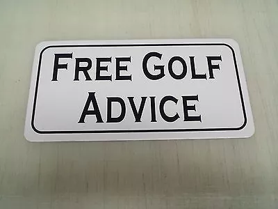 Vintage Style FREE GOLF ADVICE Metal Sign 6x12 • $13.45