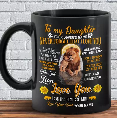 Lion To My Daughter Black Mug Never Forget That I Love You Love Dad Gift For Dau • $13.95