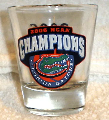 FLORIDA GATORS 2006 NCAA Champs CHAMPIONS SHOT GLASS NEW  • $10.99